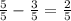 \frac{5}{5} - \frac{3}{5} = \frac{2}{5}