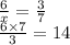 \frac{6}{x} = \frac{3}{7} \\ \frac{6 \times 7}{3} = 14