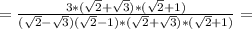 =\frac{3*(\sqrt{2}+\sqrt{3})*(\sqrt{2}+1)}{(\sqrt{2}-\sqrt{3})(\sqrt{2}-1)*(\sqrt{2}+\sqrt{3})*(\sqrt{2}+1)}=