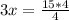 3x=\frac{15*4}{4}