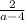 \frac{2}{a-4}