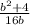 \frac{ {b}^{2} + 4}{16b}