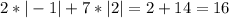 2*|-1| + 7*|2| = 2 + 14 = 16