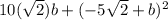 10(\sqrt{2})b+(-5\sqrt{2} +b)^2