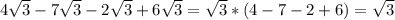 4\sqrt{3}-7\sqrt{3}-2\sqrt{3}+6\sqrt{3}=\sqrt{3}*(4-7-2+6)=\sqrt{3}