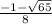 \frac{-1-\sqrt{65} }{8}