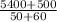 \frac{5400+500}{50+60}