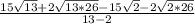 \frac{15\sqrt{13}+2\sqrt{13*26}-15\sqrt{2}-2\sqrt{2*26} }{13-2}