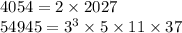 4054 = 2 \times 2027\\ 54945 = {3}^{3} \times 5 \times 11 \times 37