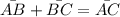 \bar{AB}+\bar{BC}=\bar{AC}