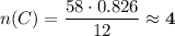 n(C) = \dfrac{58 \cdot 0.826}{12} \approx \bf{4}