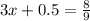 3x + 0.5 = \frac{8}{9}