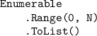 \texttt{Enumerable}\\\texttt{{ }{ }{ }{ }.Range(0, N)}\\\texttt{{ }{ }{ }{ }.ToList()}\\\texttt{{ }{ }{ }{ }.ForEach(t = Console.Write($"\{(char)(122-t)\} "));}