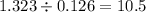 1.323 \div 0.126 = 10.5