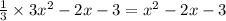 \frac{1}{3} \times 3 {x}^{2} - 2x - 3 = {x}^{2} - 2x - 3