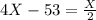 4X-53 = \frac{X}{2}