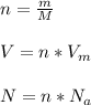 n = \frac{m}{M}\\ \\V = n * V_{m}\\ \\N = n * N_{a} \\