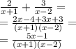 \frac{2}{x + 1} + \frac{3}{x - 2 } = \\ = \frac{2x - 4 + 3x + 3}{(x + 1)(x - 2)} = \\ = \frac{5x - 1}{(x + 1)(x - 2)}