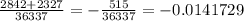 \frac{2842 + 2327}{36337} = - \frac{515}{36337} = - 0.0141729