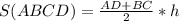 S(ABCD) = \frac{AD+BC}{2} *h