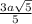 \frac{3a\sqrt5{} }{5}