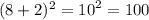 (8 + 2) {}^{2} = {10}^{2} = 100