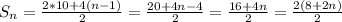 S_{n}=\frac{2*10+4(n-1)}{2} = \frac{20+4n-4}{2} = \frac{16+4n}{2} = \frac{2(8+2n)}{2}