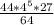 \frac{44*4^{5} * 27}{64}