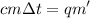 \displaystyle cm\Delta t=qm'