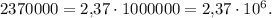 2370000=2{,}37 \cdot 1000000=2{,}37 \cdot 10^6.