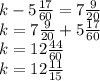 k - 5 \frac{17}{60} = 7 \frac{9}{20} \\ k = 7 \frac{9}{20} + 5 \frac{17}{60} \\ k = 12 \frac{44}{60} \\ k = 12 \frac{11}{15}