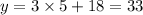 y = 3 \times 5 + 18 = 33