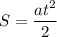 S = \dfrac{at^2}{2}