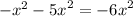 - {x}^{2} - {5x}^{2} = - {6x}^{2}