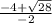 \frac{-4+\sqrt{28}} {-2}