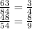 \frac{63}{84} = \frac{3}{4} \\ \frac{48}{54} = \frac{8}{9}