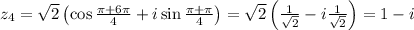 z_4=\sqrt{2}\left(\cos \frac{\pi+6\pi}{4}+i\sin\frac{\pi+\pi}{4}\right)=\sqrt{2}\left(\frac{1}{\sqrt{2}}-i\frac{1}{\sqrt{2}}\right)=1-i