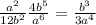 \frac{a^2}{12b^2}\frac{4b^5}{a^6}=\frac{b^3}{3a^4}