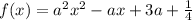 f(x)=a^2x^2-ax+3a+\frac{1}{4}