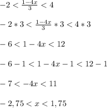 -2< \frac{1-4x}{3} < 4\\\\-2*3< \frac{1-4x}{3}*3