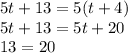 5t + 13 = 5(t + 4) \\ 5t + 13 = 5t + 20 \\ 13 = 20