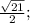 \frac{\sqrt{21}}{2};