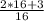 \frac{2*16+3}{16}