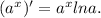 (a^x)' = a^xlna.