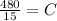 \frac{480}{15} = C