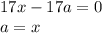 17x-17a=0\\a=x