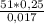 \frac{51 * 0,25}{0,017}