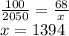 \frac{100}{2050} = \frac{68}{x} \\ x = 1394