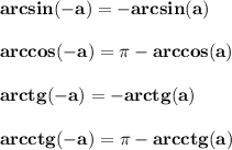 \bf arcsin(-a)=-arcsin(a)\\\\arccos(-a)=\pi-arccos(a)\\\\arctg(-a)=-arctg(a)\\\\arcctg(-a)=\pi-arcctg(a)