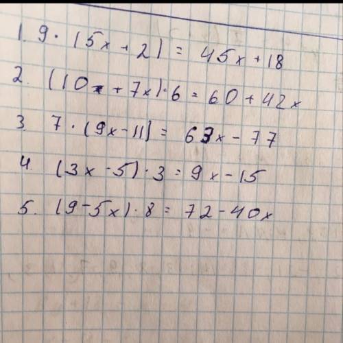 Раскройте скобки: 9×(5x+2) (10+7x)×6 7×(9x-11) (3x-5)×3 (9-5x)×8